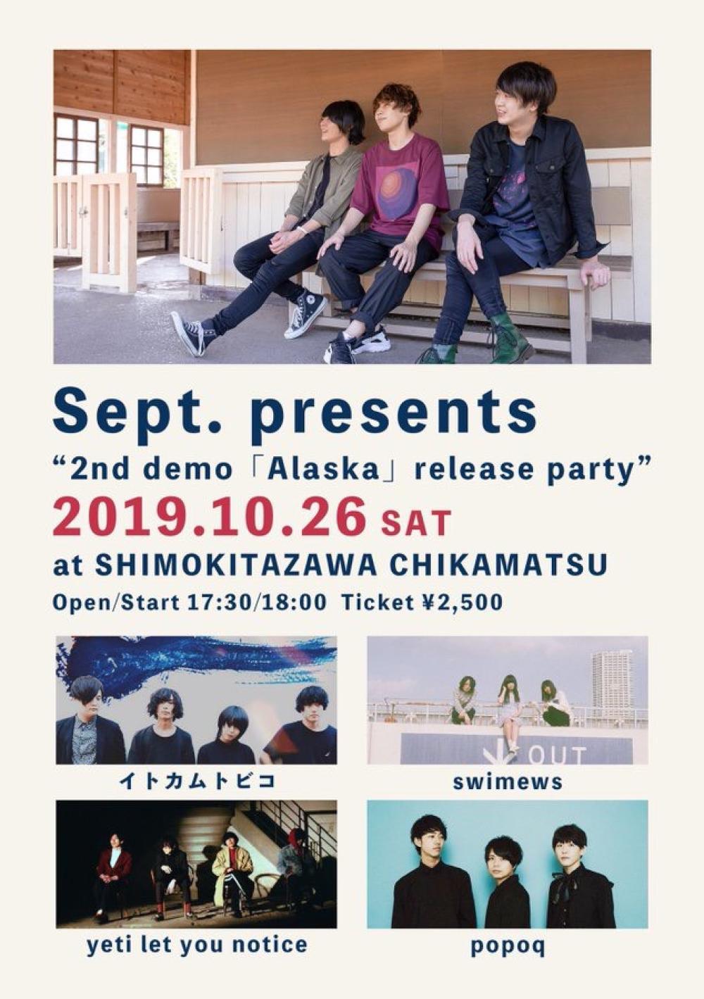 Sept. presents『2nd demo 「Alaska」release party』