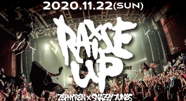 ZEPHYREN×SNAZZY TUNES presents 『Raise Up』