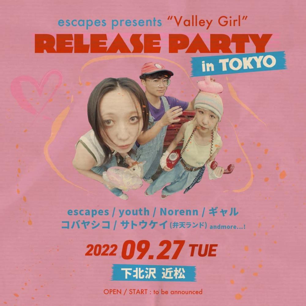 escapes presents  Valley Girl Release Party  in TOKYO