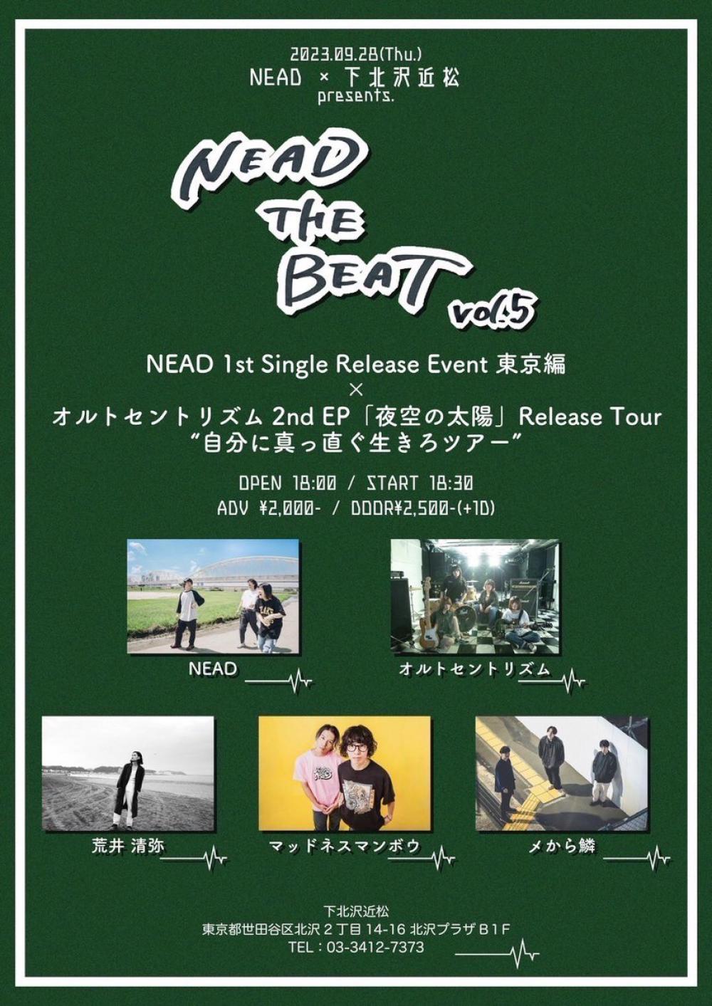 09/28 THU 『NEAD×下北沢近松 NEAD THE BEAT vol.5』NEAD 1st Single Release Event /  東京編 オルトセントリズム 2nd EP｢夜空の太陽｣Release Tour 自分に真っ直ぐ生きろツアー - 近松 (チカマツ)