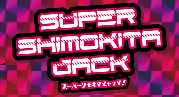 「SUPER SHIMOKITA JACK」