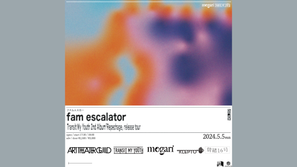 fam escalator Transit My Youth 2nd Album「Repechage」release tour