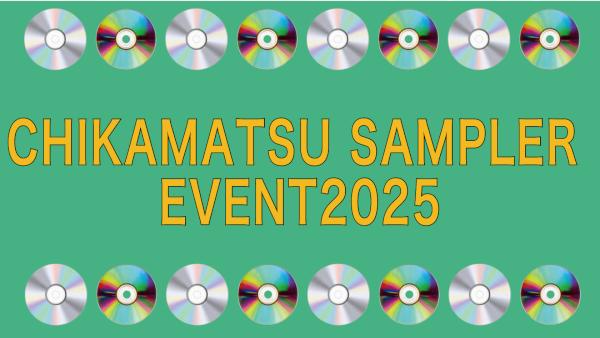 CHIKAMATSU SAMPLER 2025