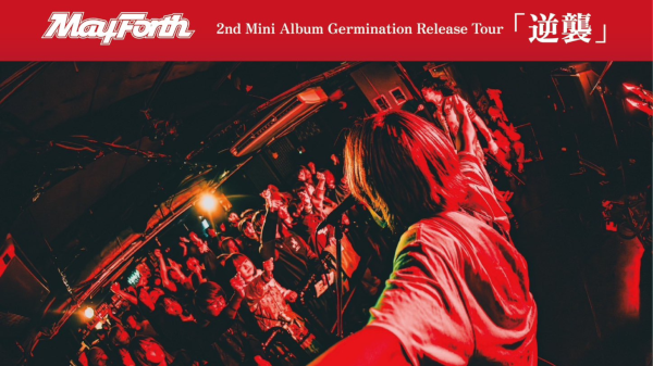 2nd Mini Album Germination Release Tour「逆襲」Final series