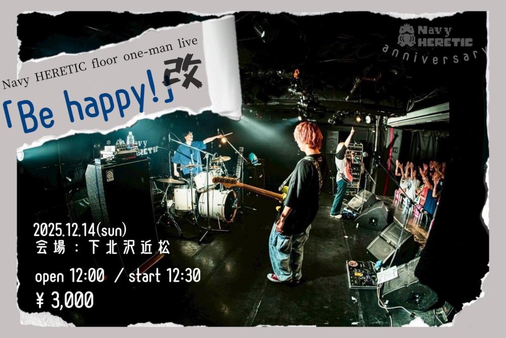 Navy HERETIC floor one-man live『Be happy! 改』
